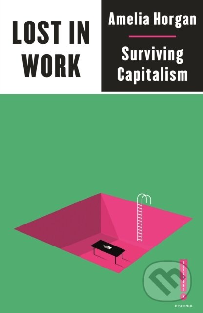 Lost in Work (Escaping Capitalism)