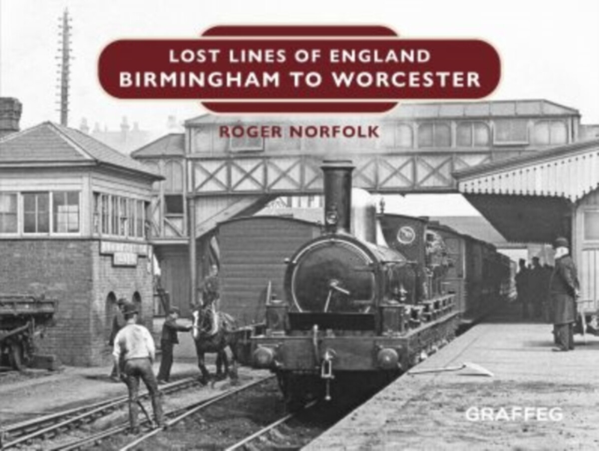 Lost Lines of England: Birmingham to Worcester