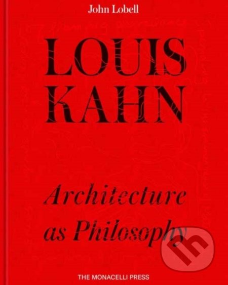 Louis Kahn (The Philosophy of Architecture)