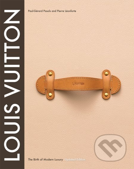 Louis Vuitton (The Birth of Modern Luxury)