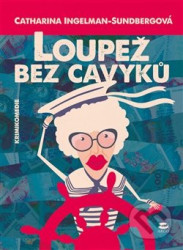 Loupež bez cavyků - Catharina Ingelman-Sundbergová