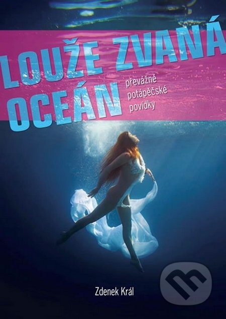 Louže zvaná oceán (Převážně potápěčské povídky)