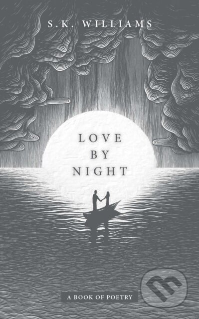 Love by Night (A Book of Poetry)