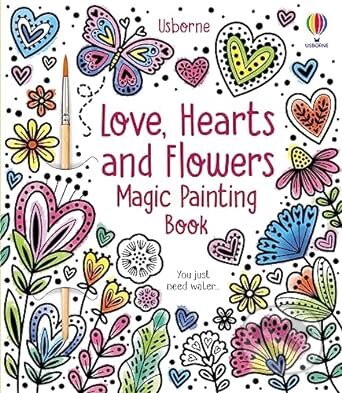 Love, Hearts and Flowers Magic Painting Book