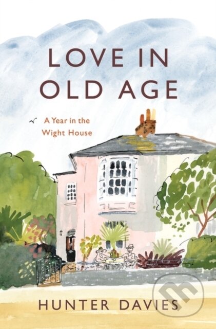 Love in Old Age (My Year in the Wight House)