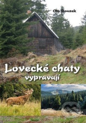 Lovecké chaty vypravují
