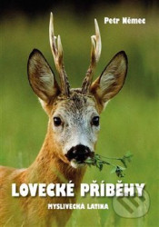Lovecké příběhy (s trochou myslivecké latiny)