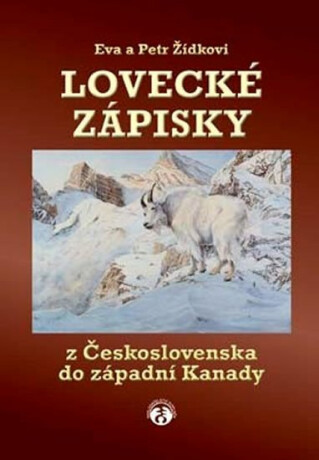 Lovecké zápisky z Československa do západní Kanady