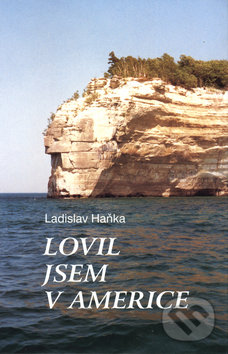 Lovil jsem v Americe