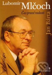 Lubomír Mlčoch (Čas pravé radosti)