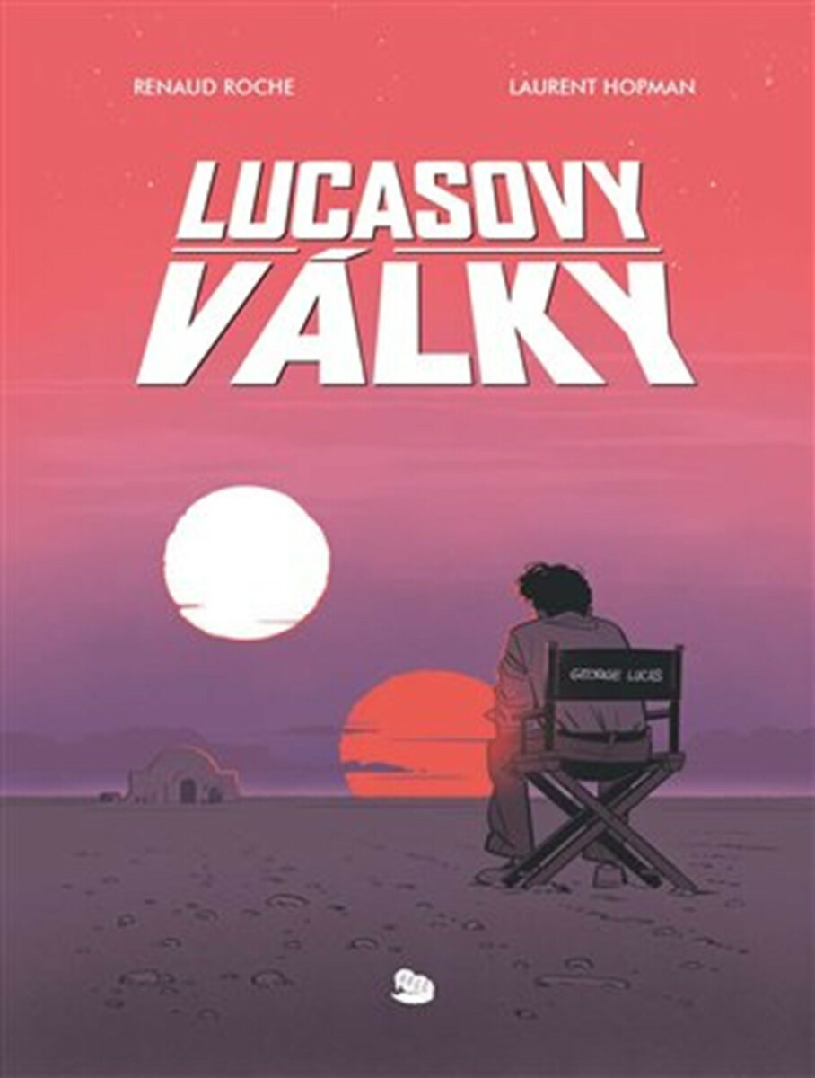 Lucasovy války - Laurent Hopman, Renaud Roche