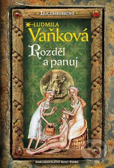 Lucemburkové - Rozděl a panuj