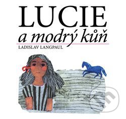 Lucie a modrý kůň