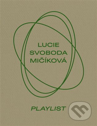 Lucie Svoboda Mičíková. Playlist
