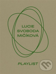 Lucie Svoboda Mičíková. Playlist