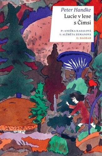 Lucie v lese s Čímsi - Peter Handke, Alžběta Zemanová