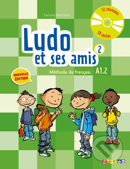 Ludo et ses amis 2 A1.2: Méthode de français+CD