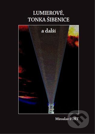 Lumierové, Tonka Šibenice a další