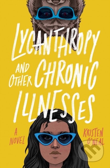 Lycanthropy and Other Chronic Illnesses (A Novel)