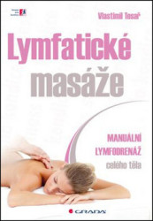 Lymfatické masáže (Manuální lymfodrenáž celého těla) - kniha z kategorie Masáže