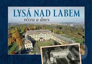 Lysá nad Labem včera a dnes