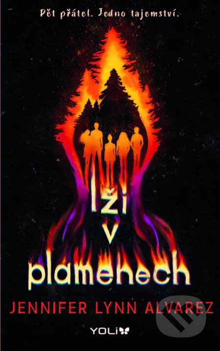 Lži v plamenech (Pět přátel. Jedno tajemství.)
