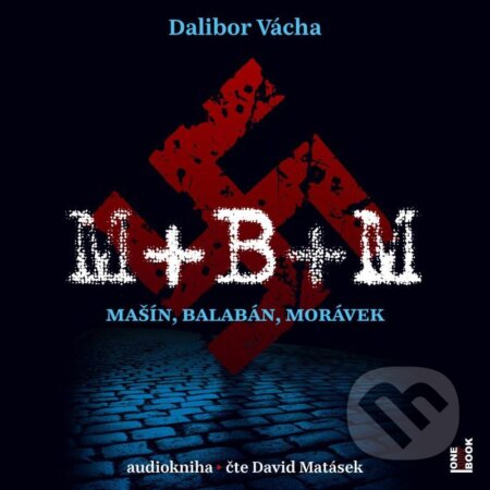 M+ B+ M - Mašín, Balabán, Morávek