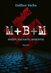 M+ B+ M (Mašín, Balabán, Morávek)