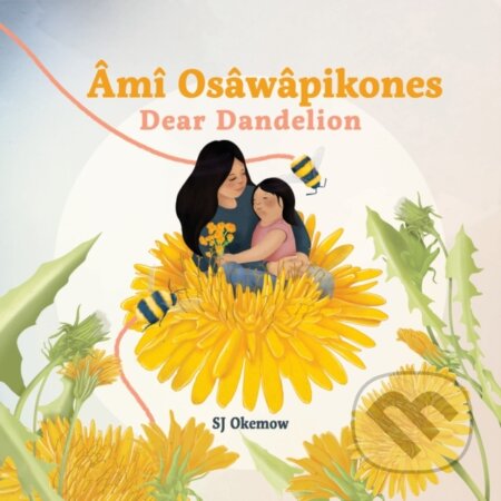 m Oswpikones (Dear Dandelion)