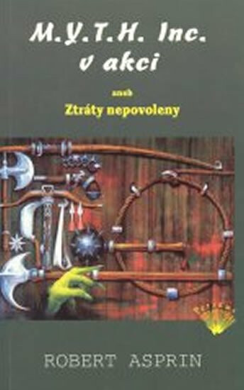 M.Y.T.H. Inc. v akci aneb Ztráty nepovolen - Robert Asprin