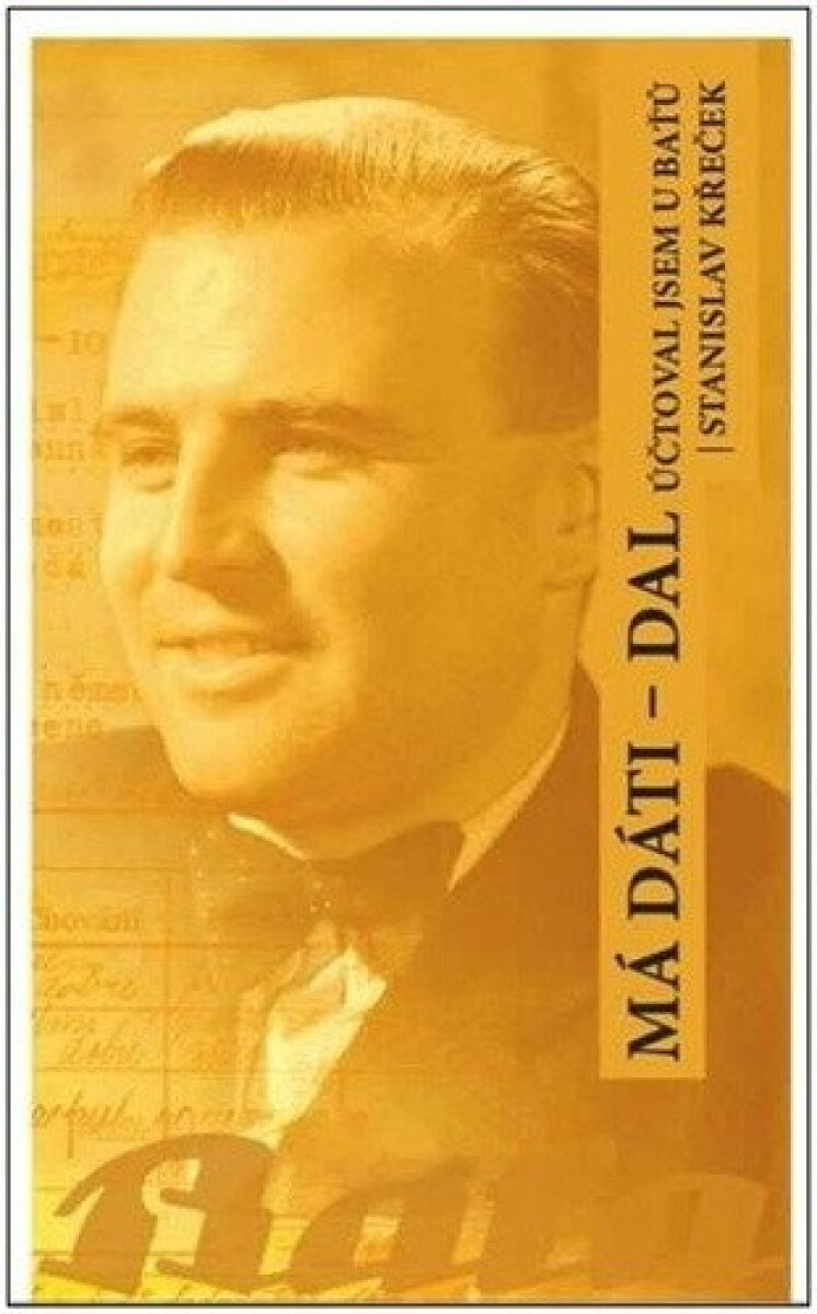 Má dáti - dal, účtoval jsem u Baťů - Stanislav Křeček