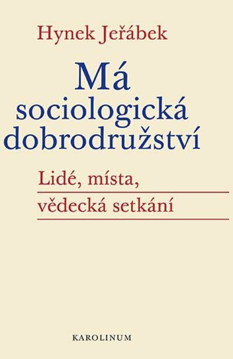 Má sociologická dobrodružství - Lidé, místa, vědecká setkání