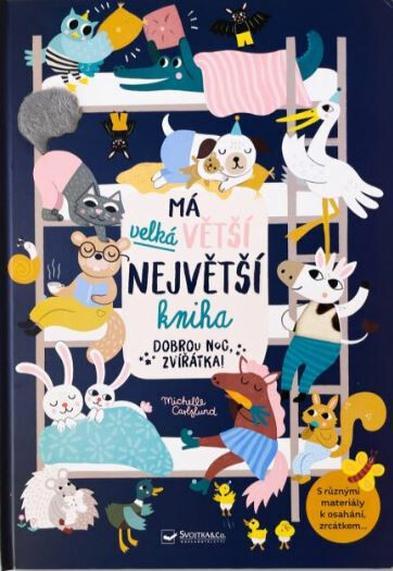 Má velká větší největší kniha - Dobrou noc, zvířátka! - Michelle Carlsund