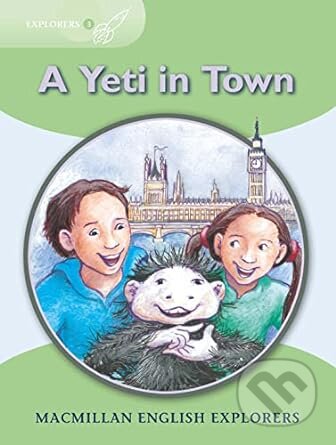 Macmillan Englis Explorers 3 (A Yeti in Town)