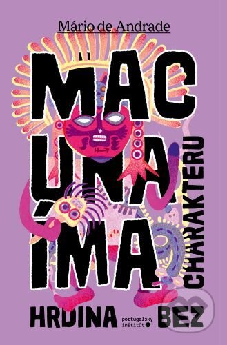 Macunaíma - hrdina bez charakteru