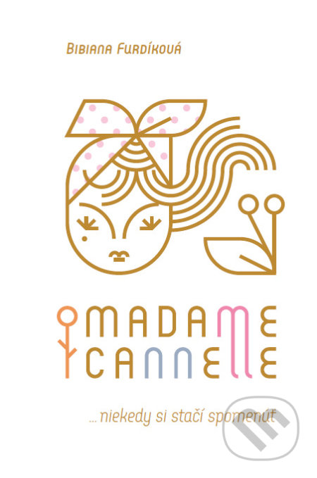 Madame Cannelle (...niekedy si stačí spomenúť)