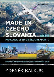 Made in Czechoslovakia aneb pracoval jsem ve Škodaexportu - kniha z kategorie Historie