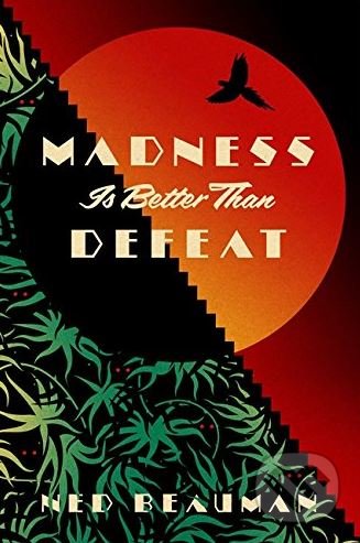 Madness is Better than Defeat