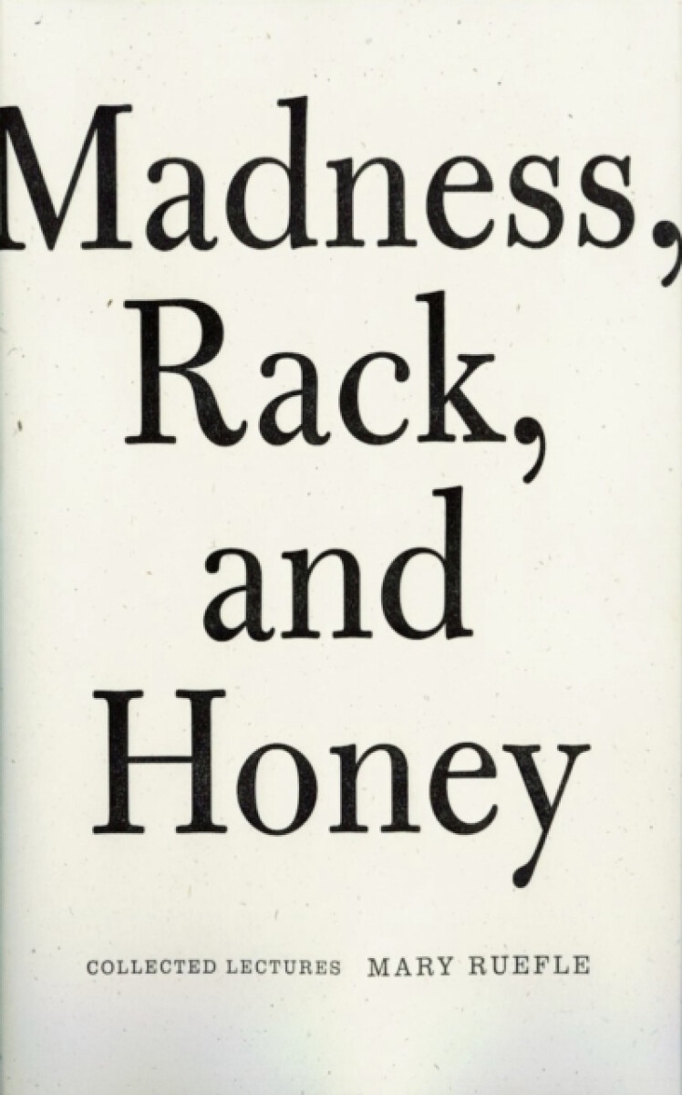 Madness, Rack, and Honey