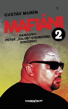 Mafiáni 2 Danišovci Peter ,,Žaluď“ Steinhübel Diničovci