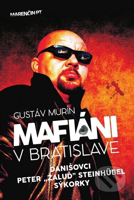 Mafiáni v Bratislave (Danišovci, Peter ,,Žaluď“ Steinhübel