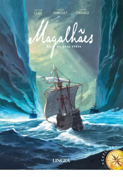 Magalhaes - Až na kraj světa - Christian Clot, B. Orenge, T. Verguet