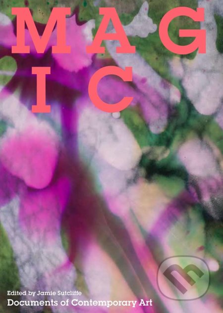 Magic (Documents of Contemporary Art)