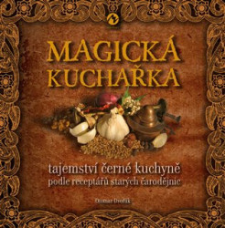 Magická kuchařka (Tajemství černé kuchyně podle receptářů starých čarodějnic) - kniha z kategorie Kuchařky