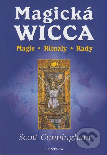 Magická Wicca (Magie - Rituály - Rady)