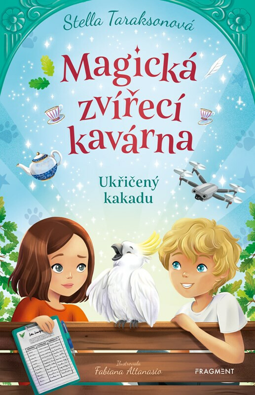 Magická zvířecí kavárna – Ukřičený kakadu - Stella Taraksonová