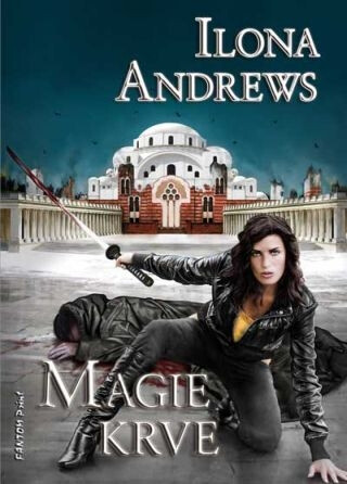 Magie krve - Kate Daniels 4 - Ilona Andrews