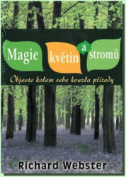 Magie květin a stromů (Objevte kolem sebe kouzla přírody) - kniha z kategorie Magie a okultismus
