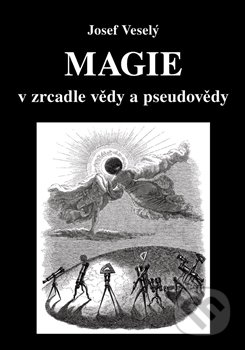 Magie v zrcadle vědy a pseudovědy