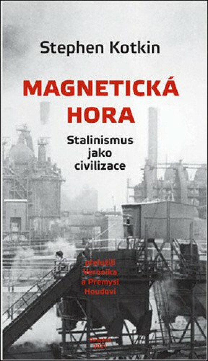 Magnetická hora - Stephen Kotkin